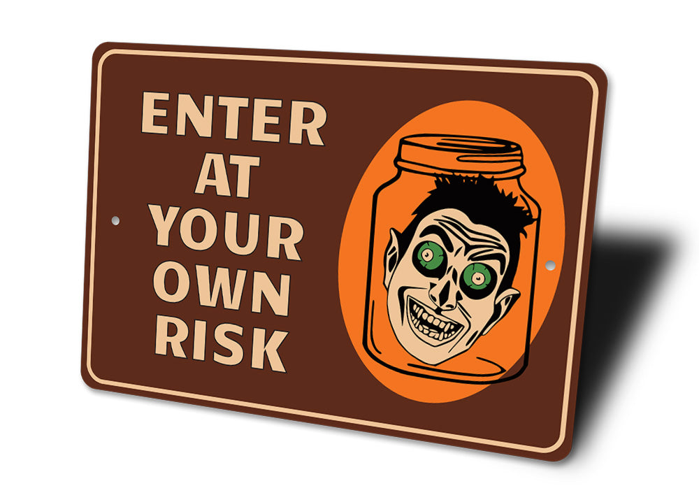 Enter at Your Own Risk Halloween Sign