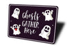 Ghosts Gather Here Sign