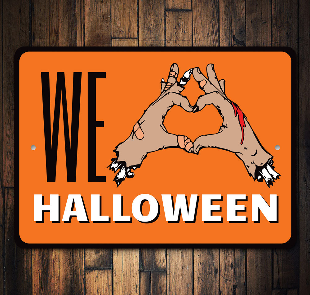 We Love Halloween Sign