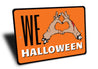 We Love Halloween Sign