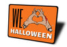 We Love Halloween Sign