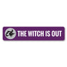 The Witch is OUT Sign Aluminum Sign