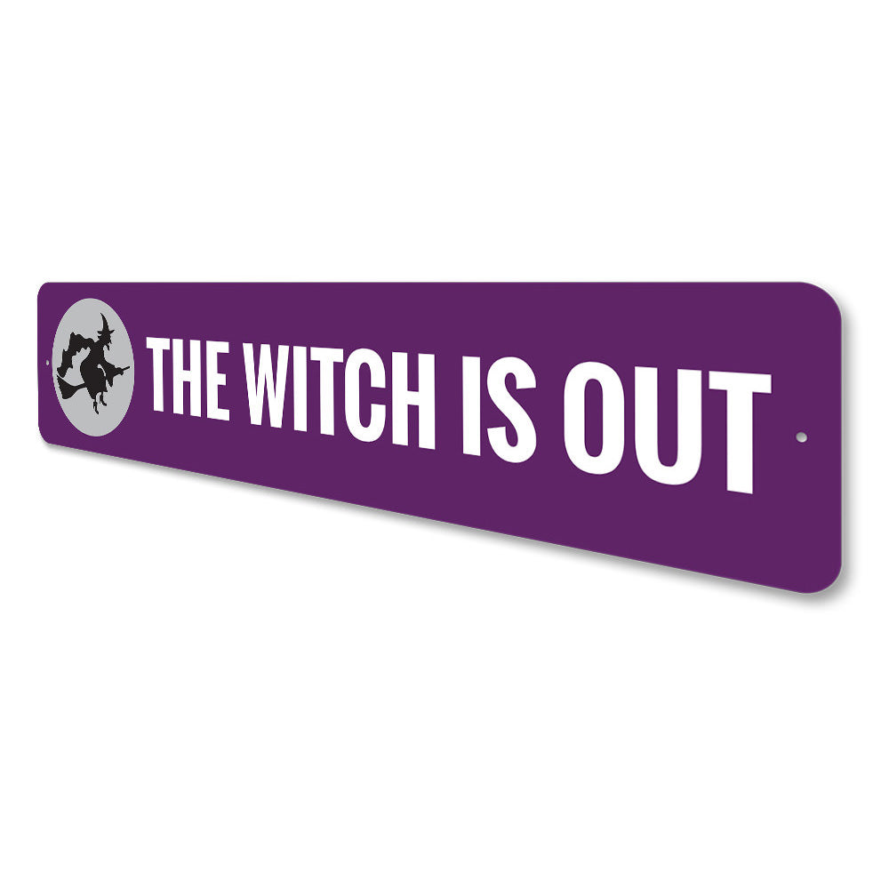 The Witch is OUT Sign Aluminum Sign