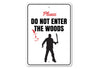 Do Not Enter the Woods Sign