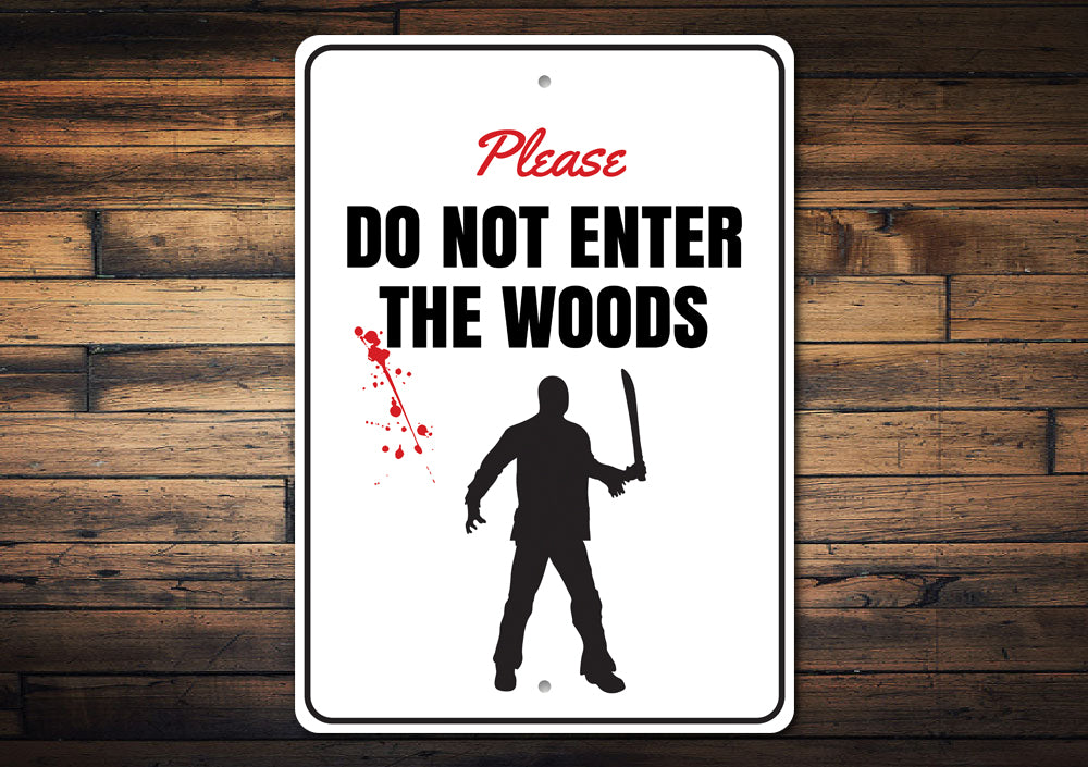 Do Not Enter the Woods Sign