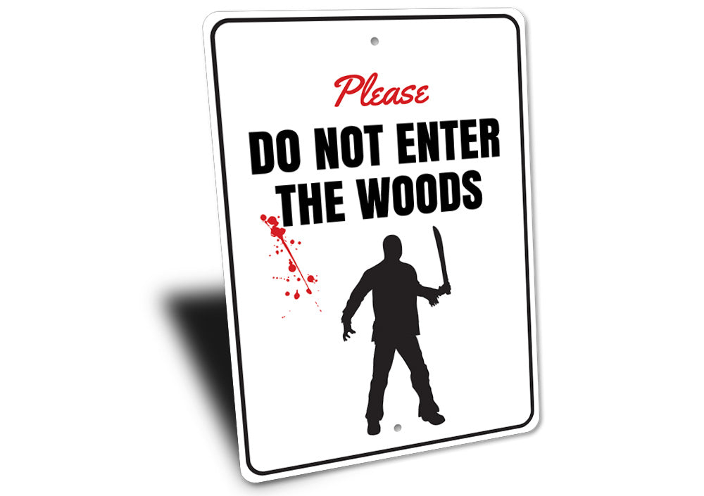 Do Not Enter the Woods Sign