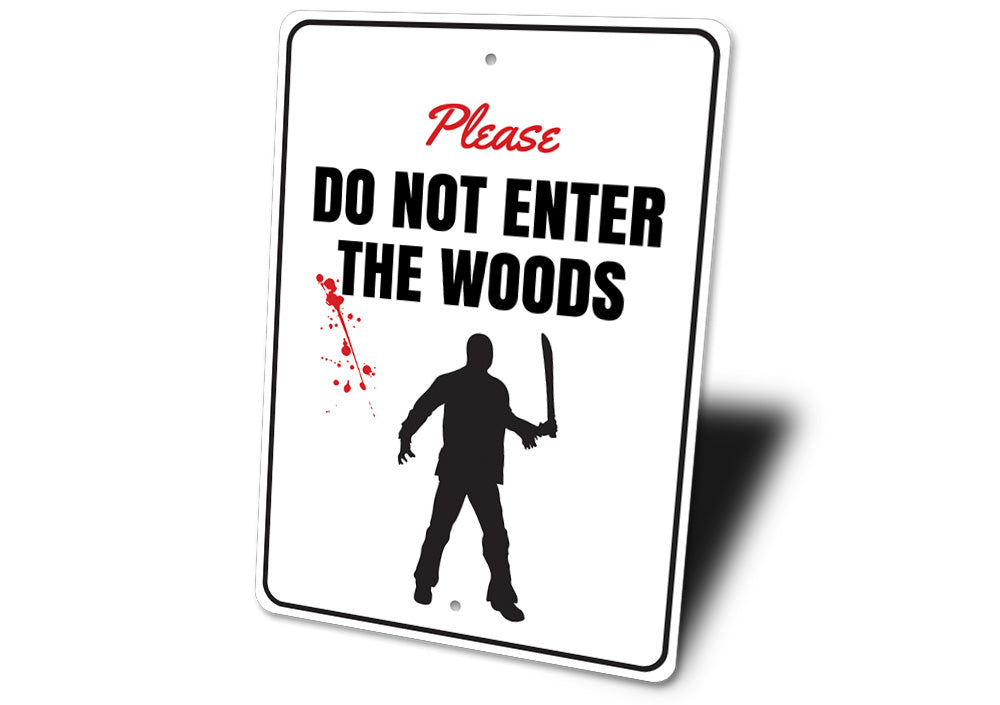 Do Not Enter the Woods Sign