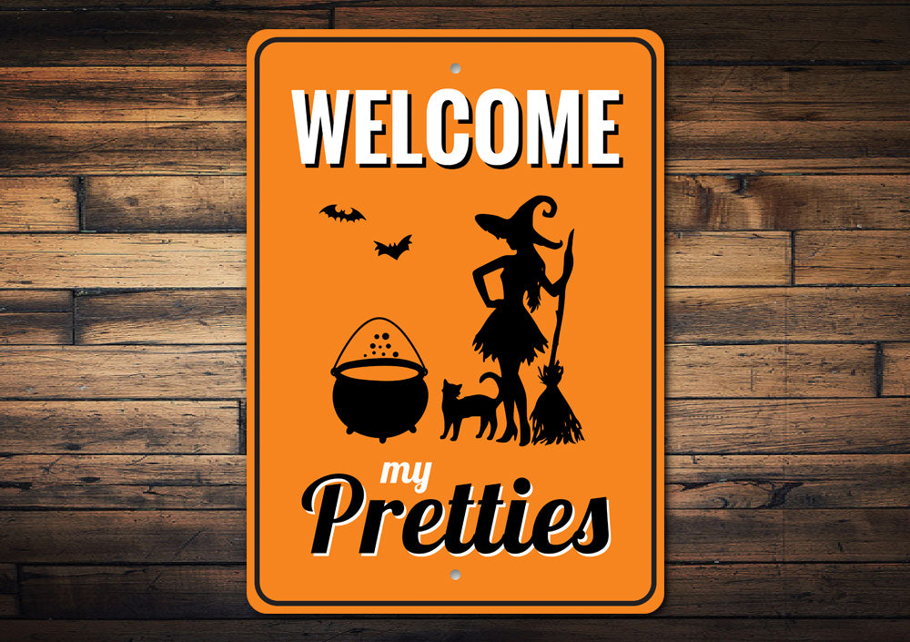 Welcome My Pretties Sign