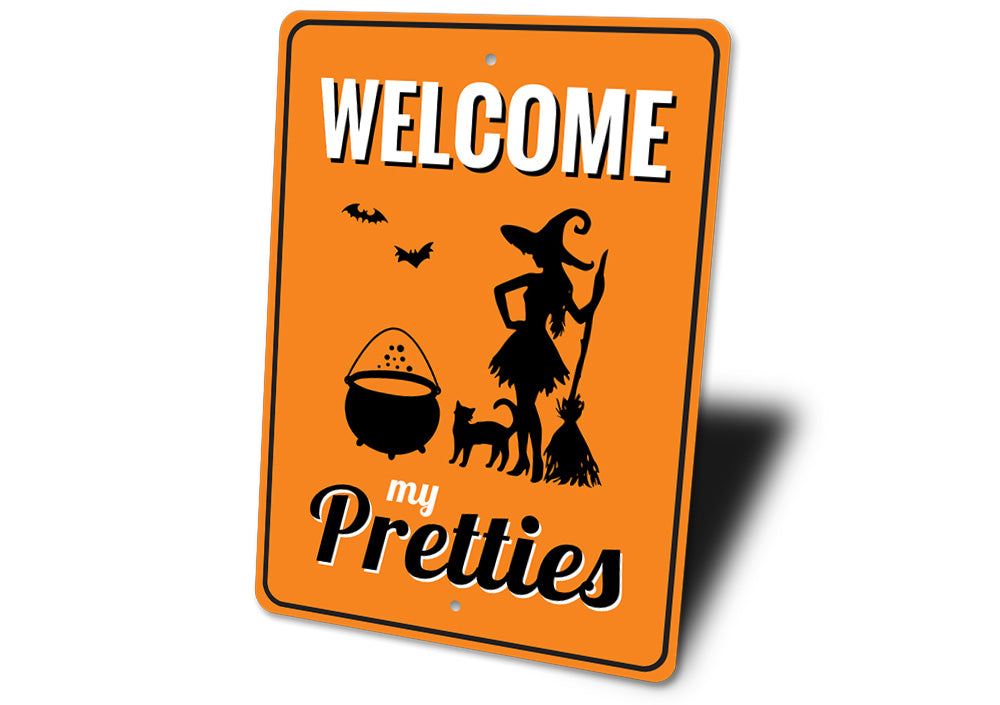 Welcome My Pretties Sign