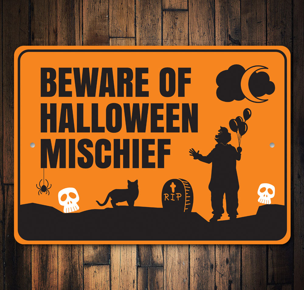 Beware of Halloween Mischief Sign