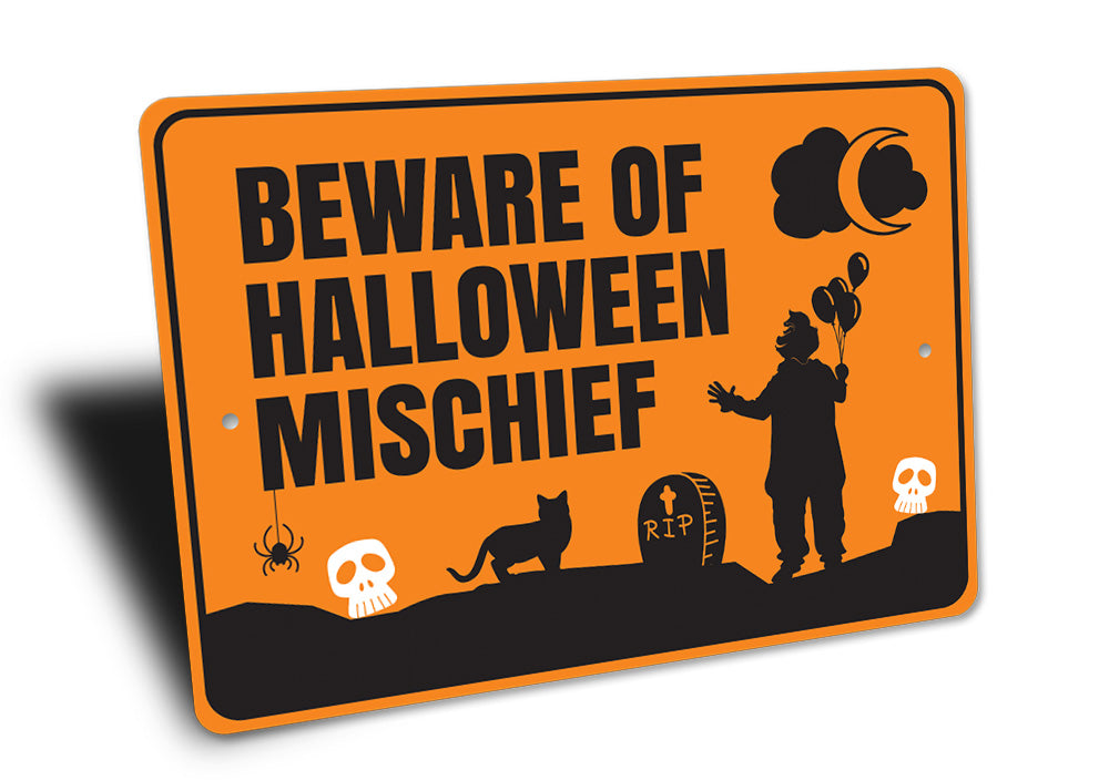 Beware of Halloween Mischief Sign