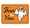 Boo to You Sign