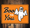 Boo to You Sign