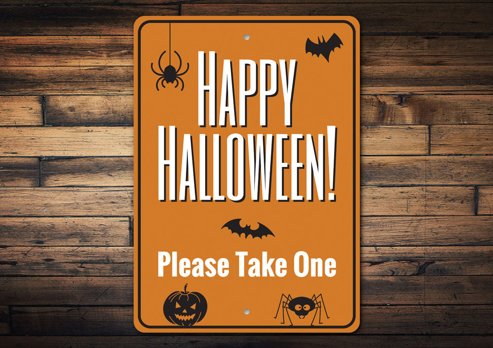 Happy Halloween Please Take One Sign Aluminum Sign