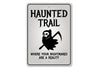 Haunted Trail Sign