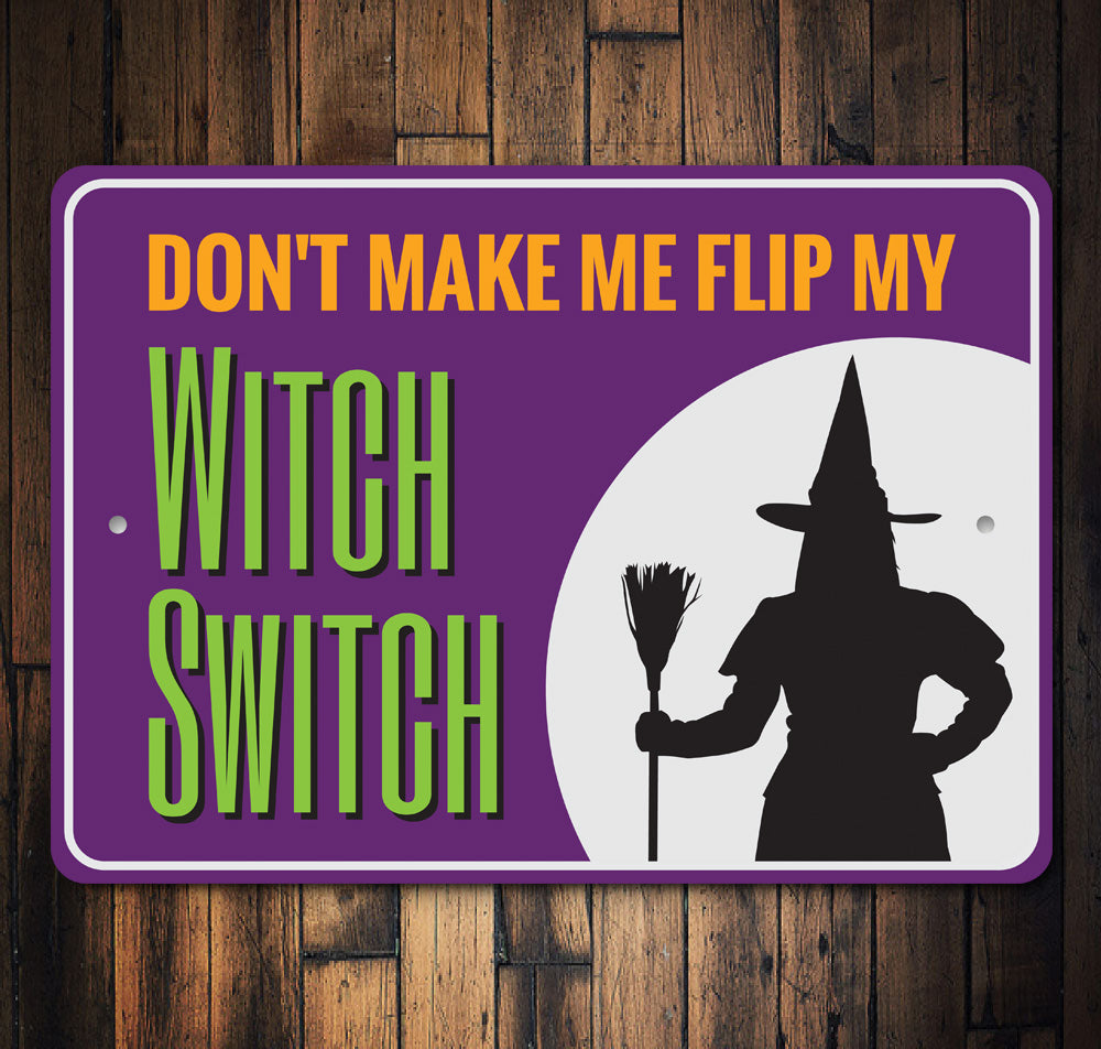 Witch Switch Sign Aluminum Sign
