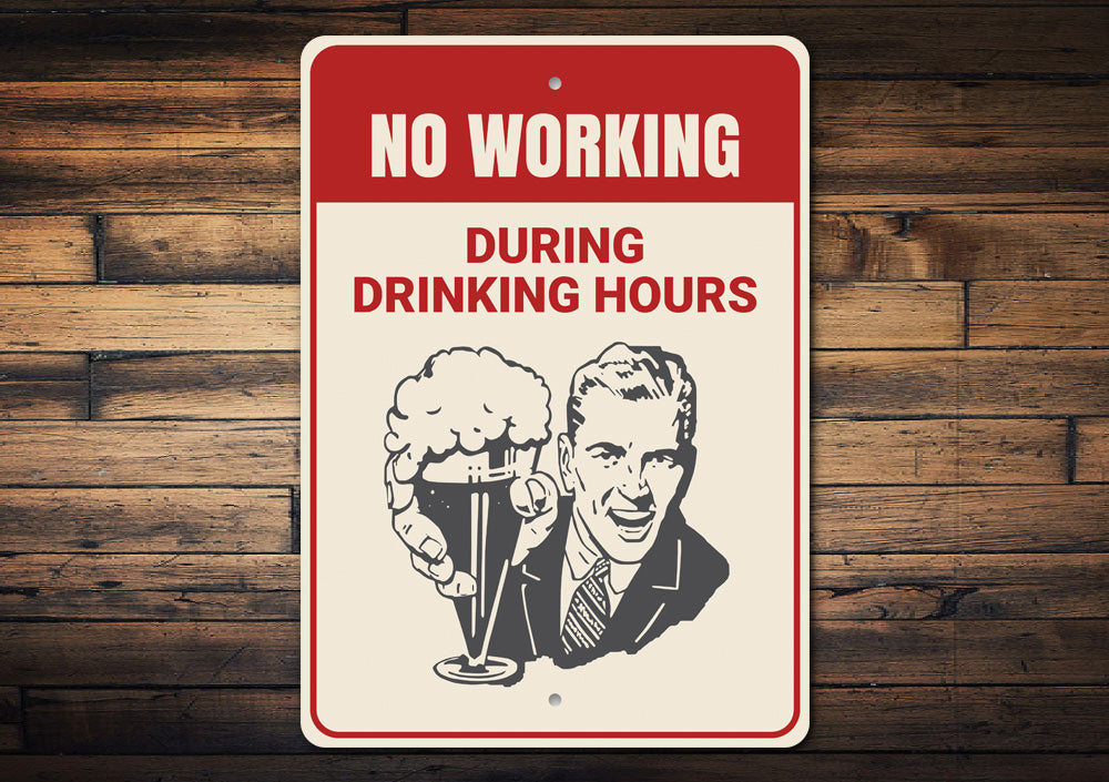 No Working During Drinking Hours Sign
