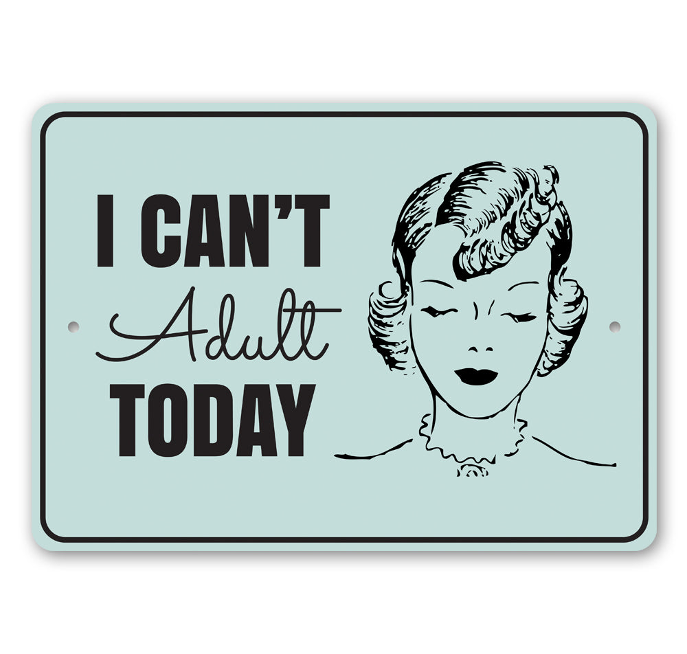 Cant Adult Today Sign