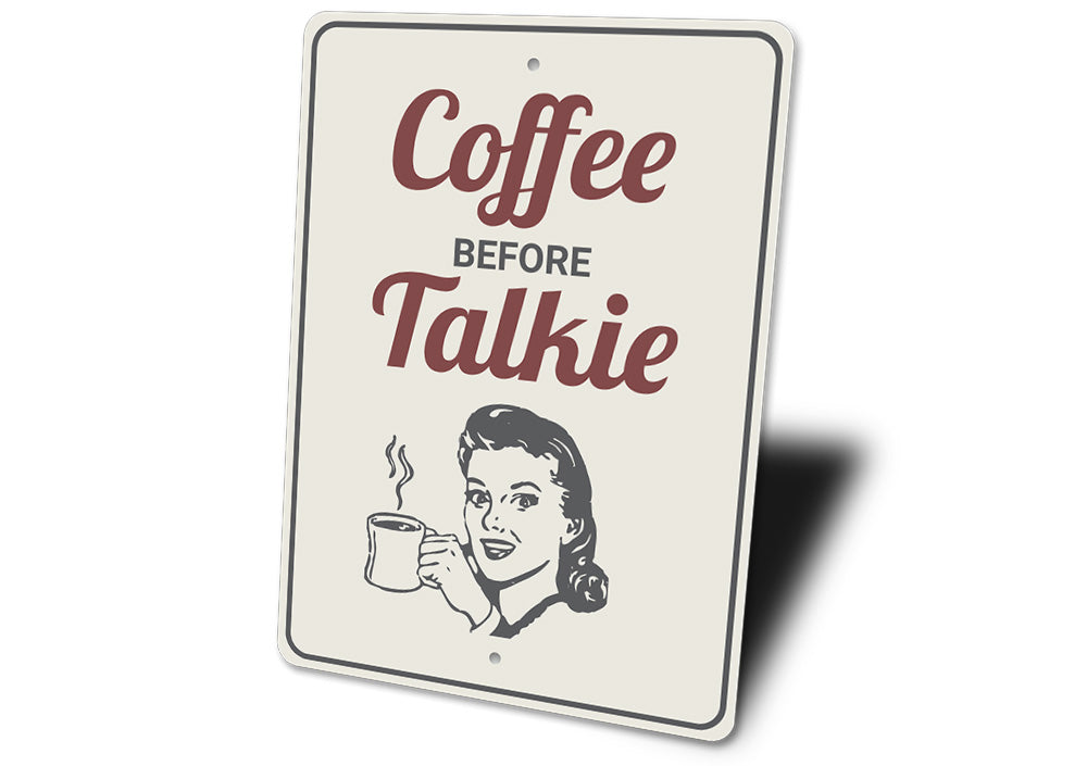 Coffee Before Talkie Sign