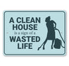 Clean House Sign