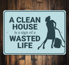 Clean House Sign
