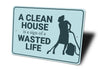 Clean House Sign