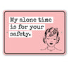 Alone Time Sign