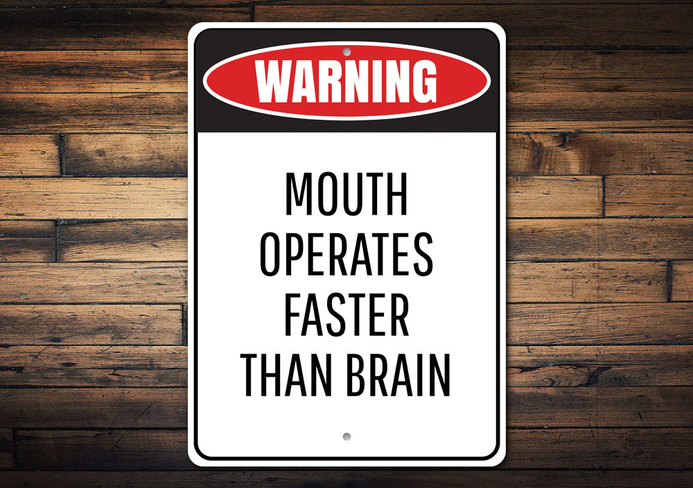 Mouth Operates Faster Than the Brain Sign