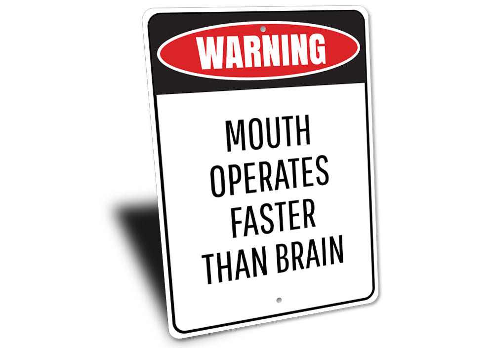 Mouth Operates Faster Than the Brain Sign