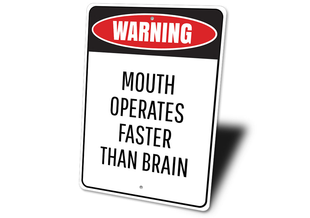 Mouth Operates Faster Than the Brain Sign