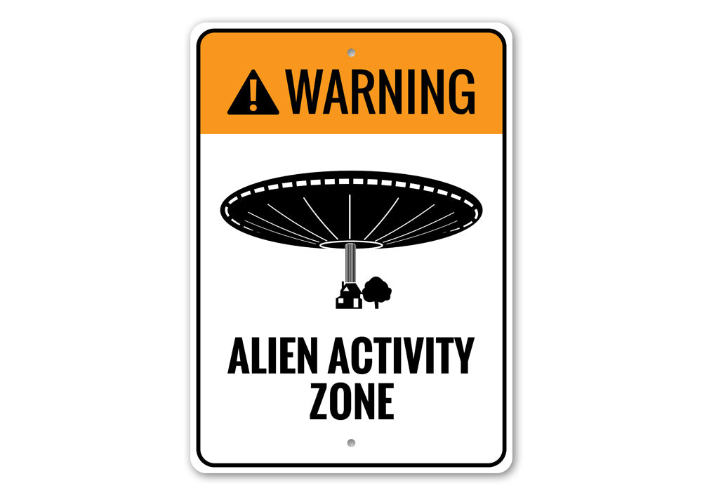 Alien Activity Zone Sign – Lizton Sign Shop
