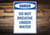 Do Not Breathe Under Water Sign