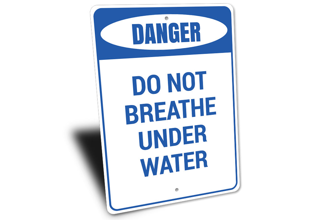 Do Not Breathe Under Water Sign