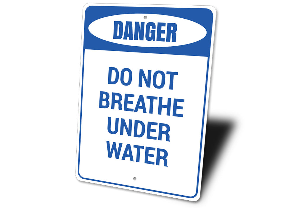 Do Not Breathe Under Water Sign