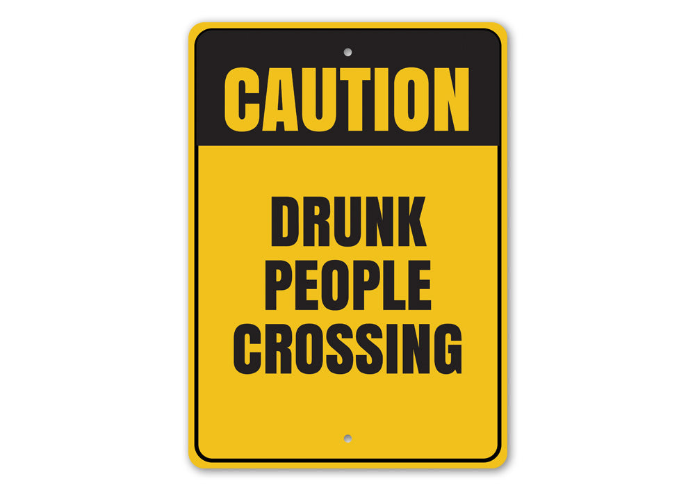 Drunk People Crossing Sign Aluminum Sign