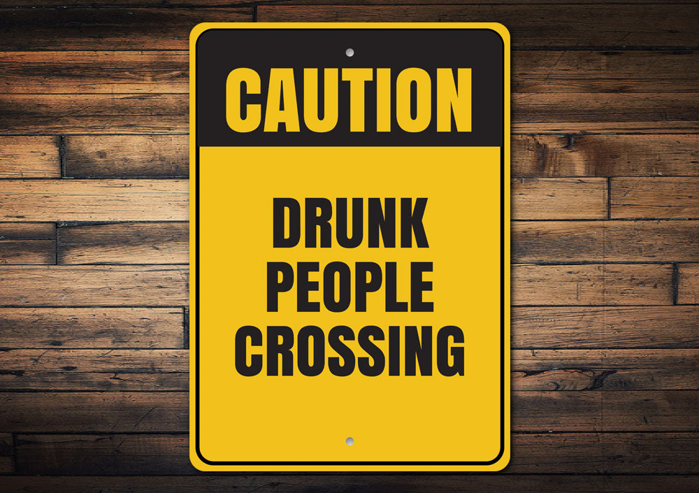 Drunk People Crossing Sign Aluminum Sign