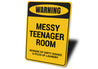 Messy Teenager Sign