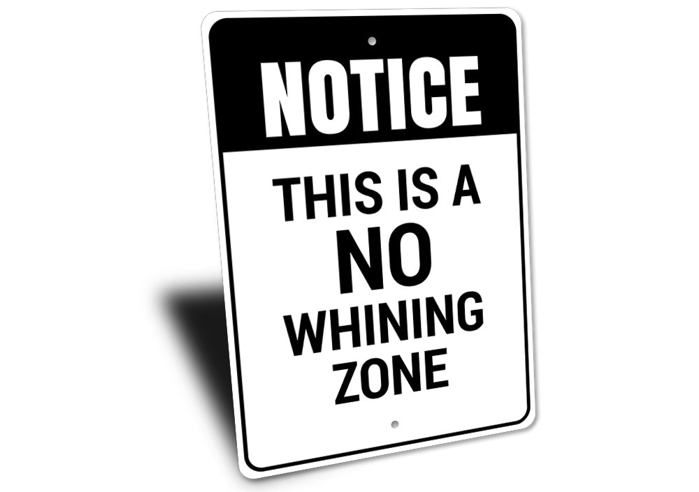 No Whining Zone Sign