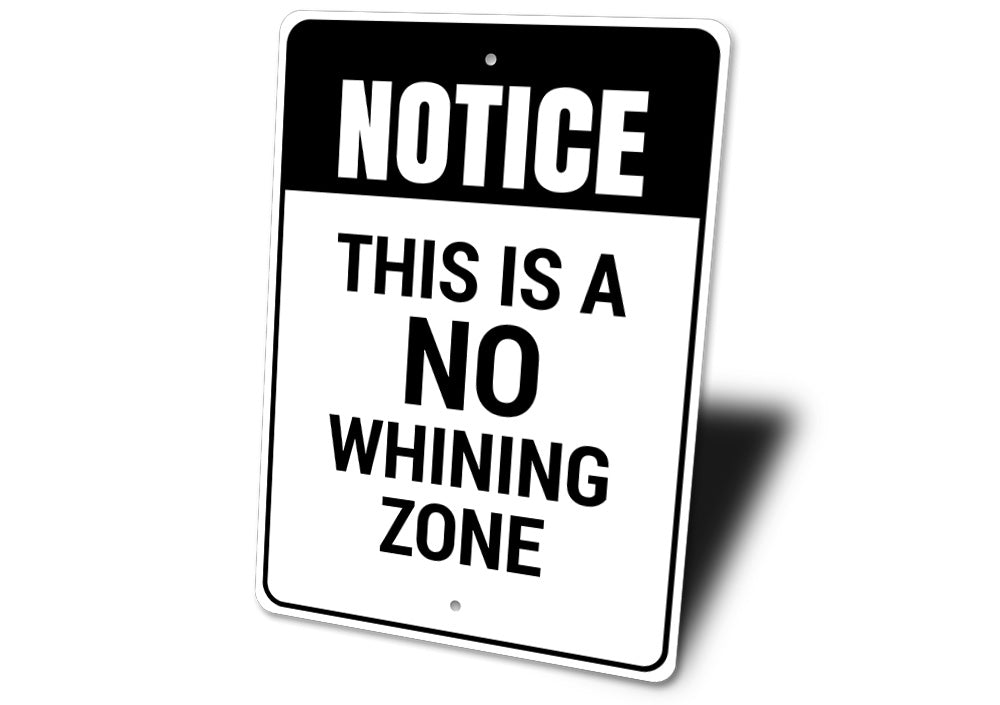 No Whining Zone Sign