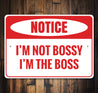 I'm the Boss Sign