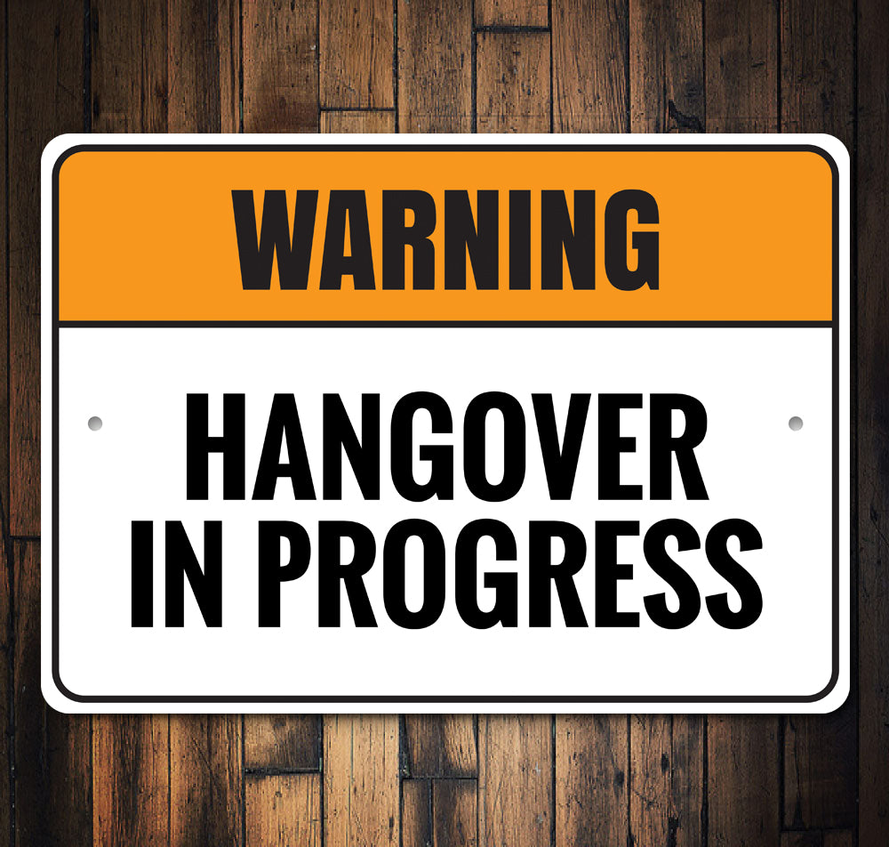 Hangover Sign Aluminum Sign