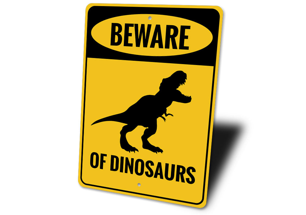 Beware of Dinosaurs Sign