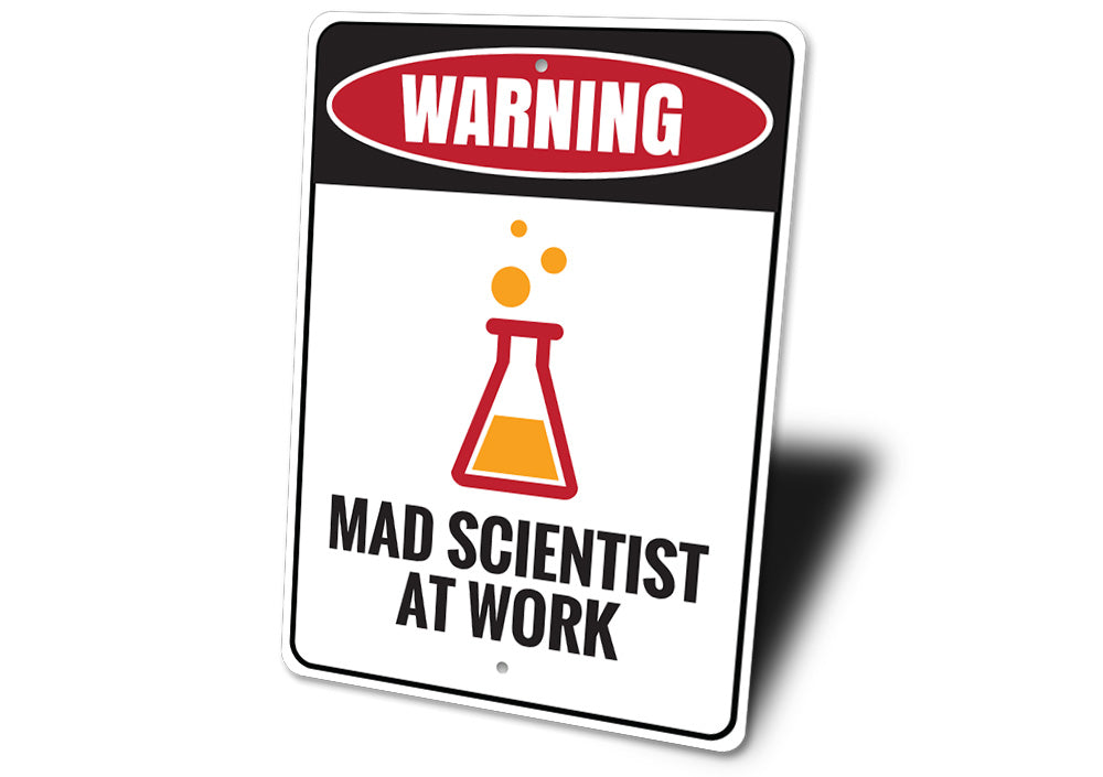 Mad Scientist at Work Sign
