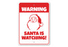 Santa is Watching Sign