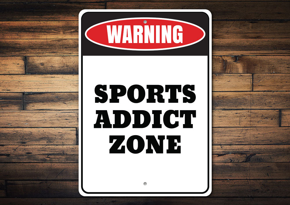 Sports Addict Zone Sign Aluminum Sign