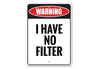 No Filter Sign