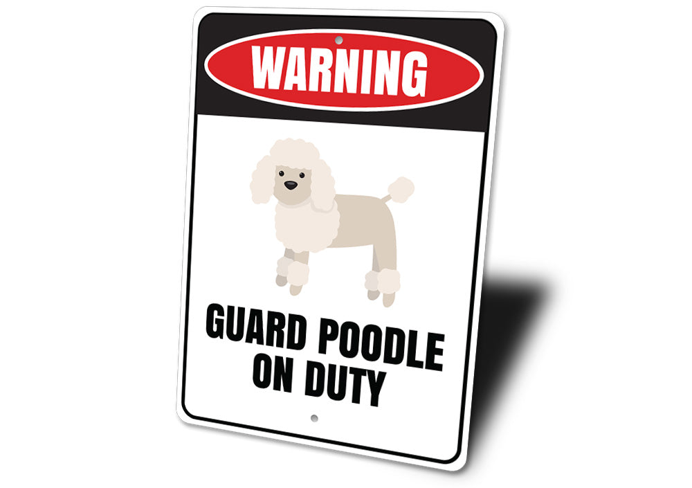 Guard Poodle on Duty Sign