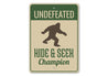 Undefeated Hide and Seek Bigfoot Sign