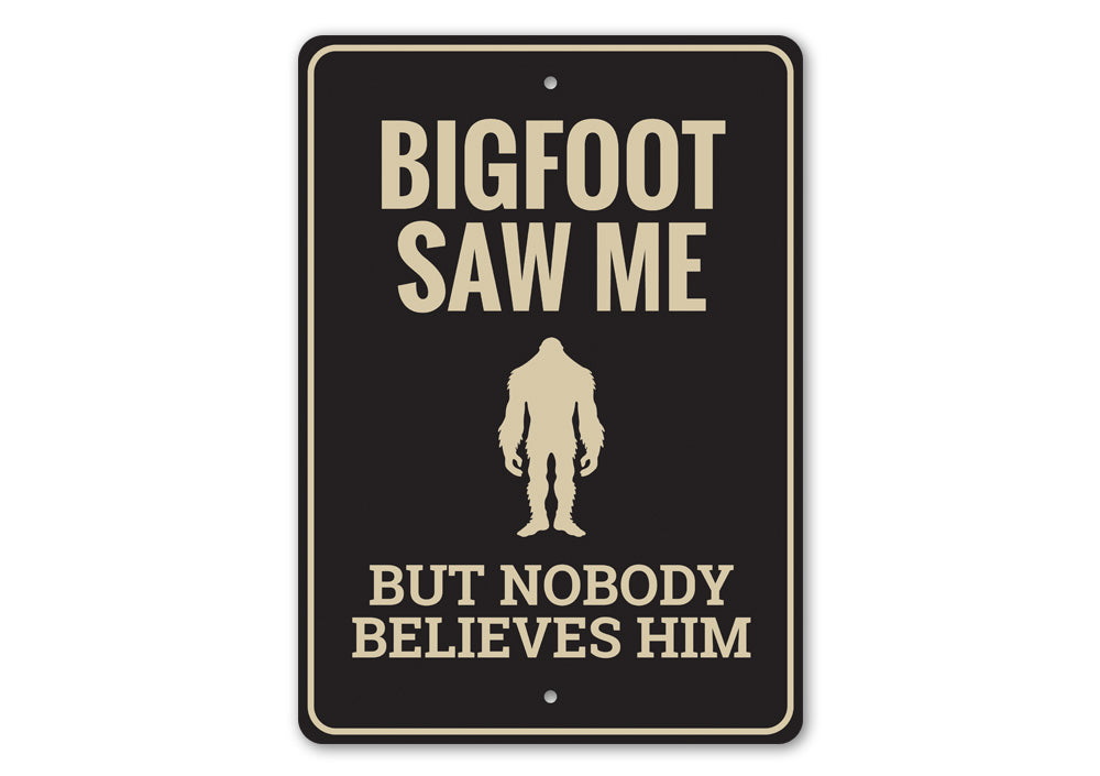 Bigfoot Saw Me Sign
