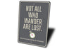Not All Who Wander are Lost Sign